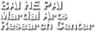 Bai He Pai Martial Arts Research Center